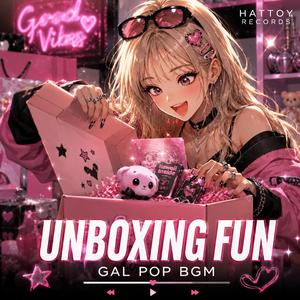UNBOXING FUN