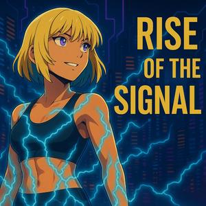 Rise of the Signal
