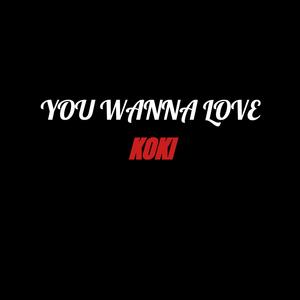 You Wanna Love