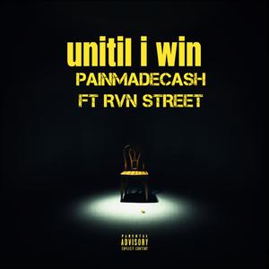 unitil i win (feat. RVN STREET)