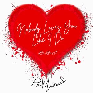 Nobody Loves You Like I Do (Remastered & Extended Version)