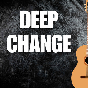 Deep change