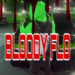 BLOODY FLO