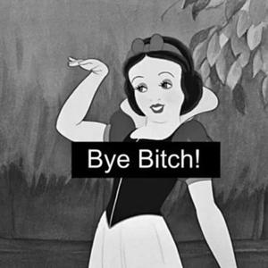 Bye Bitch