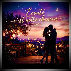 Ecoute... C'est notre chanson