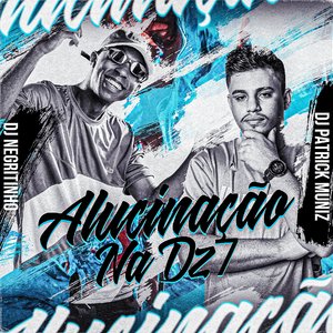 Alucinação na Dz7 (feat. DJ Patrick Muniz, MC L3 & MC M7)