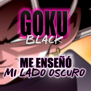 Goku Black: Me Enseñó Mi Lado Oscuro