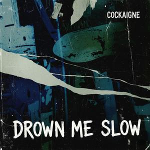 Drown Me Slow