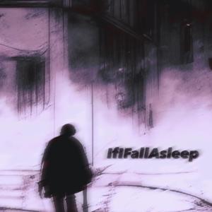 IfIFallAsleep (feat. Young Millennium)