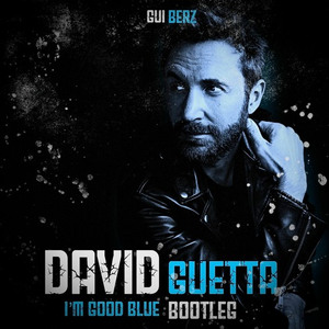 I'm Good Blue (Guiberz Bootleg)