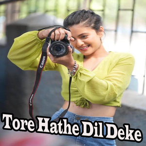 Tore Hathe Dil Deke