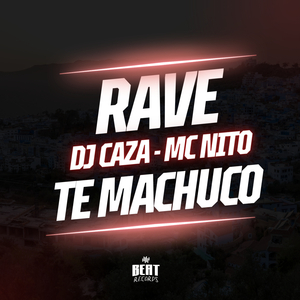 MEGA RAVE TE MACHUCO