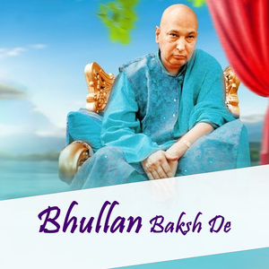 Bhullan Baksh De