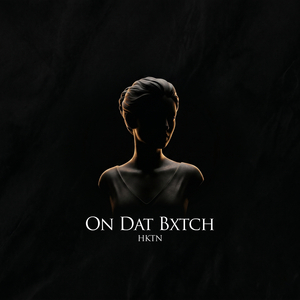 On Dat Bxtch