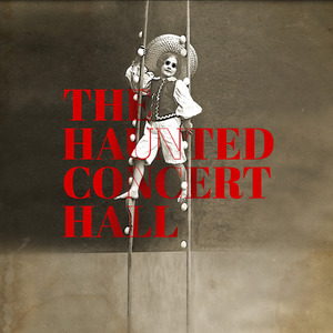 The Haunted Concert Hall