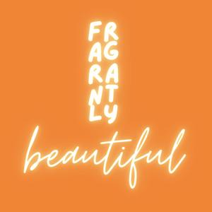 Fragrantly Beautiful