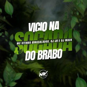 Vicio na Socada do Brabo