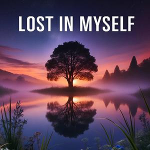 Lost in myself