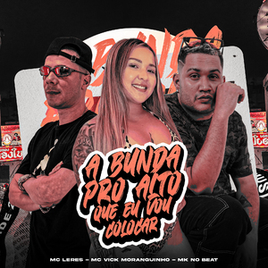 A Bunda pro Alto Que Eu Vou Colocar