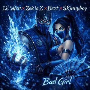 Bad Girl (feat. Zek la Z, Bezt & $Kinnyboy)