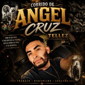 CORRIDO DE ANGEL CRUZ TELLEZ