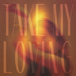 Take My Loving