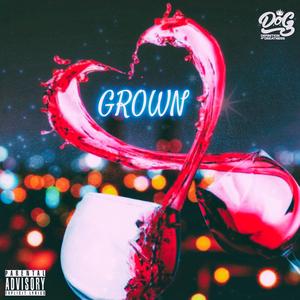Grown (feat. 2Good & Rahfari)