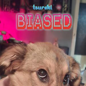 BIASED