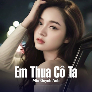 Em Thua Cô Ta (LONGBI) (Remix)