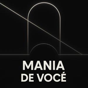 Mania De Você