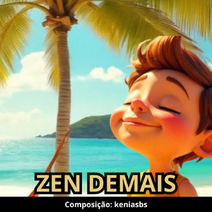 "Zen Demais"
