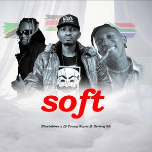 SOFT (feat. DjyoungsuperTz & GerkeyRsa)