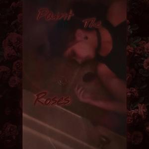 Paint The Roses