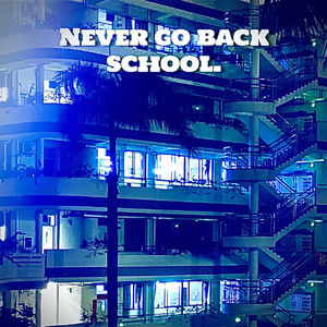 Never go back school（prod.ATTBEAT)
