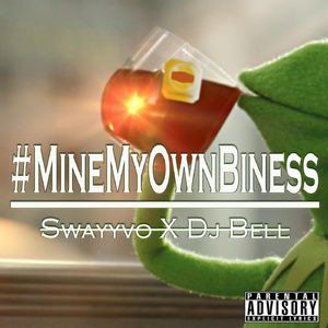 #Minemyownbiness (feat. DJ Bell)
