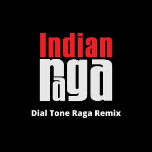 Dial Tone Raga - Reetigowla - Eka talam (Remix)