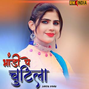 Bhandi Pe Chutila