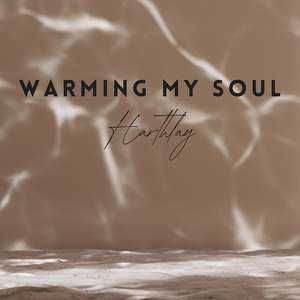 Warming My Soul