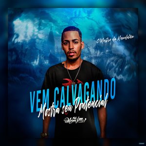 Vem Cavalgando, Mostra Seu Potencial