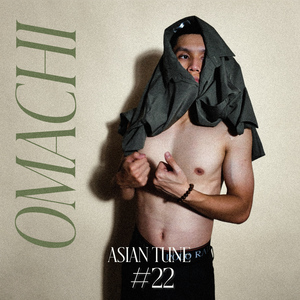 OMACHI (Asian Tune #22)