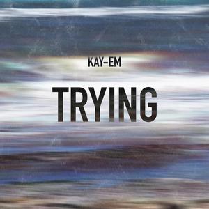 Trying