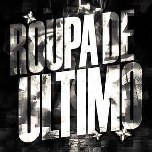 ROUPA DE ULTIMO