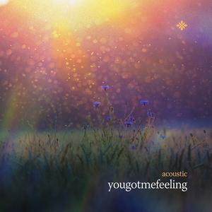 yougotmefeeling (acoustic)