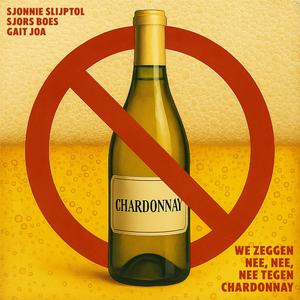 Wij zeggen nee, nee, nee tegen Chardonnay