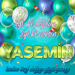 İyi ki doğdun İyi ki varsın Yasemin (İsmine Özel Doğum Günü Şarkısı)