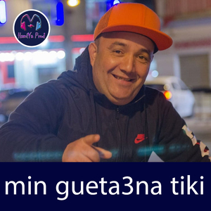 min gueta3na tiki