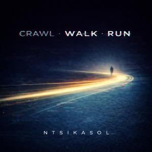 Crawl,Walk,Run