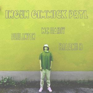 Ingen Gimmick Pryl (feat. Bjarne B & MC Habit)