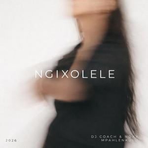 Ngixolele (feat. Noxy Mpahlenkulu)