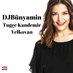 Yelkovan (Remix) [feat. Tugçe Kandemir ]